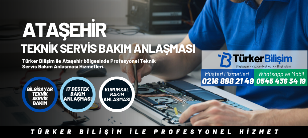 Ataşehir Teknik Servis Bakım Anlaşması