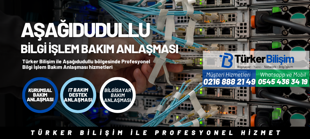 Aşağıdudullu Bilgi İşlem Bakım Anlaşması