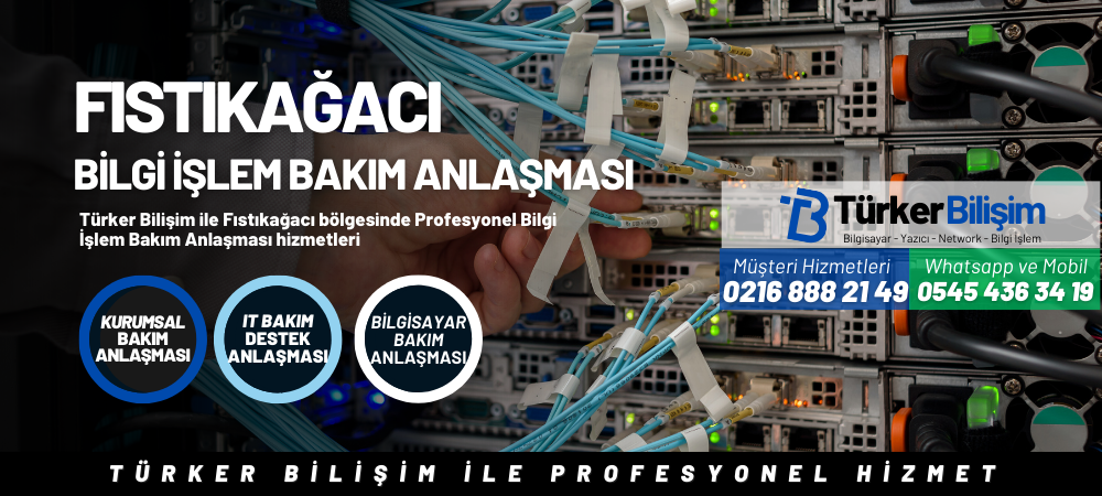 Fıstıkağacı Bilgi İşlem Bakım Anlaşması