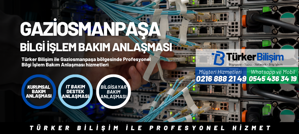 Gaziosmanpaşa Bilgi İşlem Bakım Anlaşması