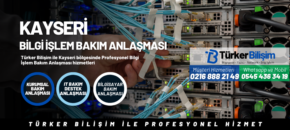 Kayseri Bilgi İşlem Bakım Anlaşması