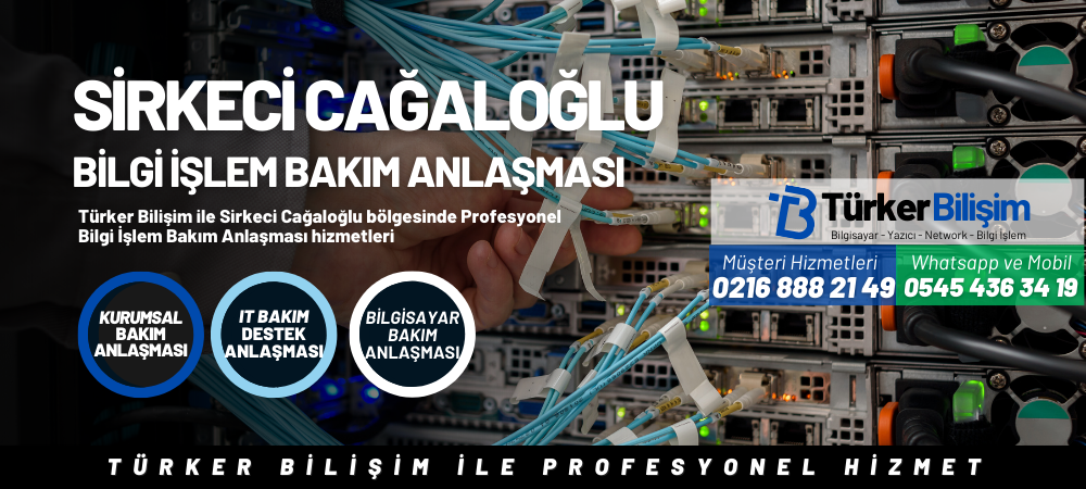 Sirkeci / Cağaloğlu Bilgi İşlem Bakım Anlaşması