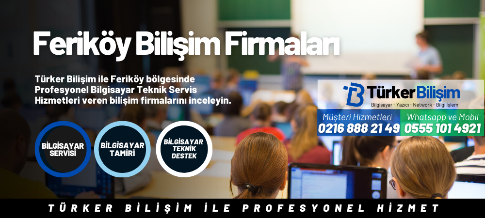 Feriköy Bilişim Firmaları