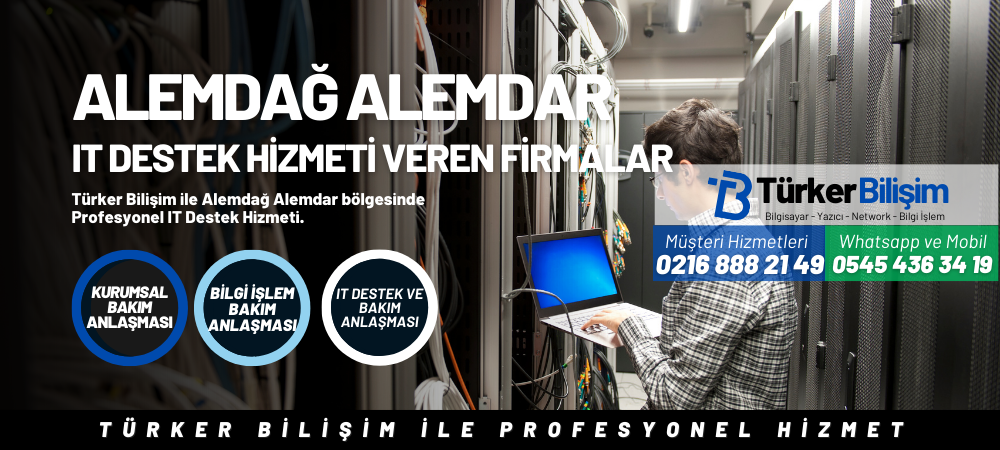 Alemdağ (Alemdar) IT Destek Hizmeti Veren Firmalar