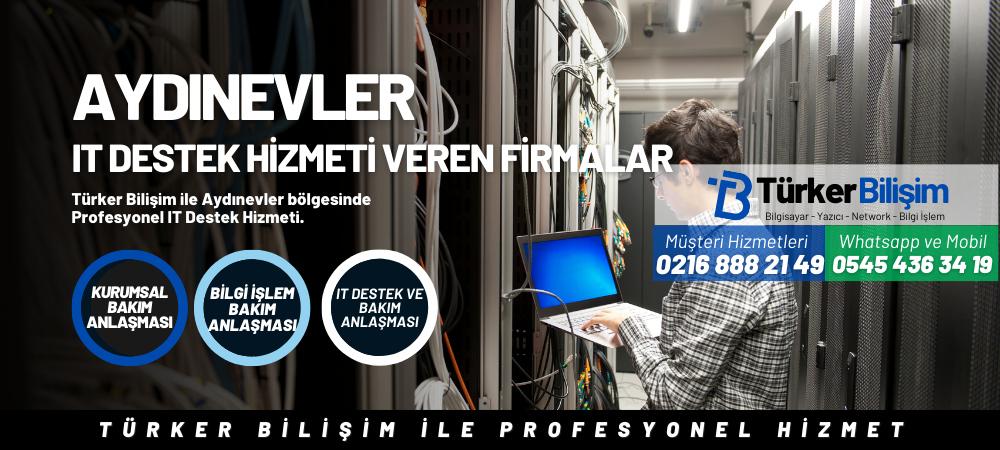 Aydınevler IT Destek Hizmeti Veren Firmalar