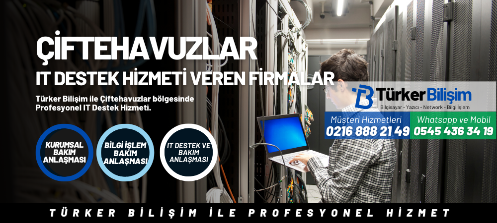 Çiftehavuzlar IT Destek Hizmeti Veren Firmalar