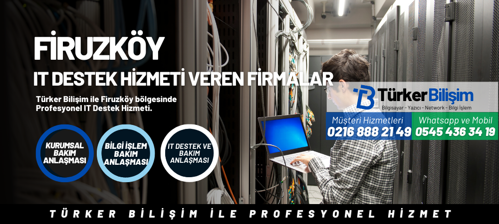 Firuzköy IT Destek Hizmeti Veren Firmalar