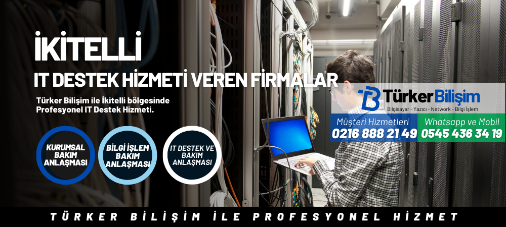 İkitelli IT Destek Hizmeti Veren Firmalar