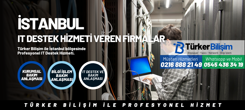 İstanbul IT Destek Hizmeti Veren Firmalar