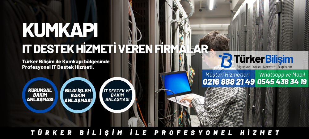 Kumkapı IT Destek Hizmeti Veren Firmalar