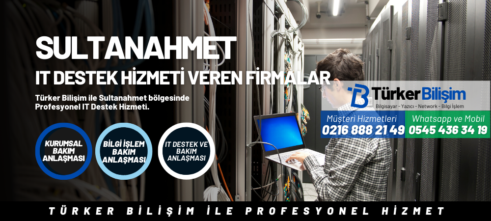 Sultanahmet IT Destek Hizmeti Veren Firmalar
