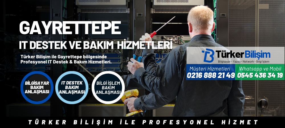Gayrettepe IT Destek ve Bakım Hizmetleri