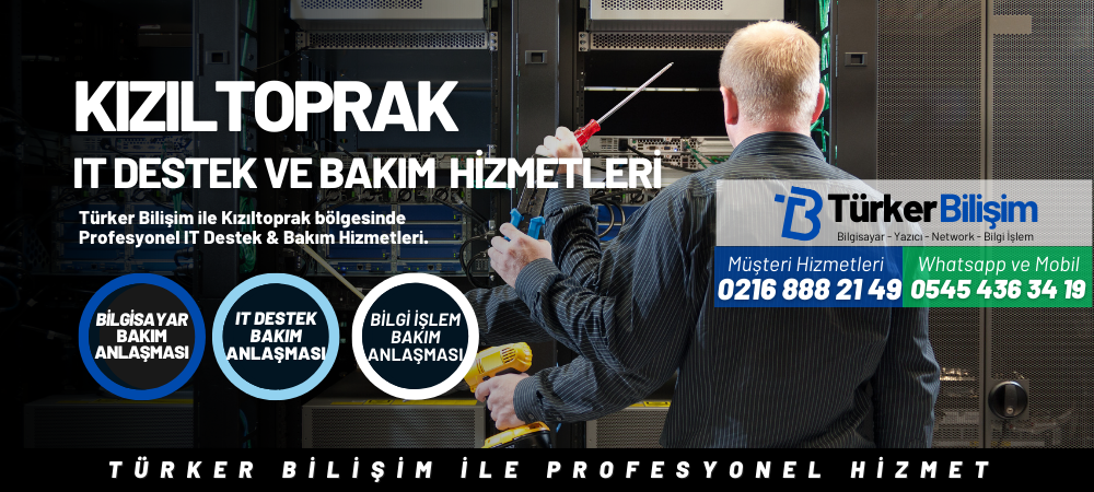Kızıltoprak IT Destek ve Bakım Hizmetleri