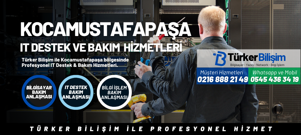 Kocamustafapaşa IT Destek ve Bakım Hizmetleri
