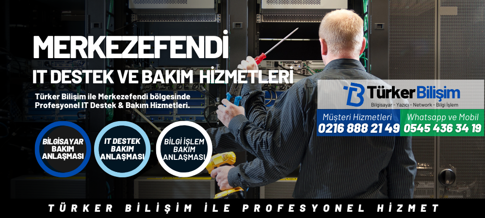 Merkezefendi IT Destek ve Bakım Hizmetleri