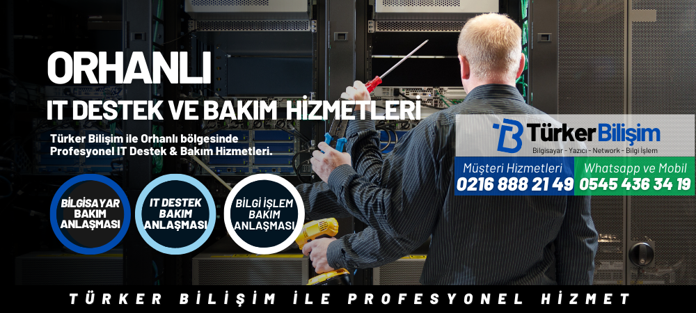Orhanlı IT Destek ve Bakım Hizmetleri
