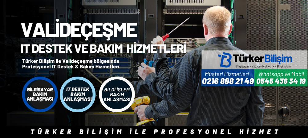 Valideçeşme IT Destek ve Bakım Hizmetleri