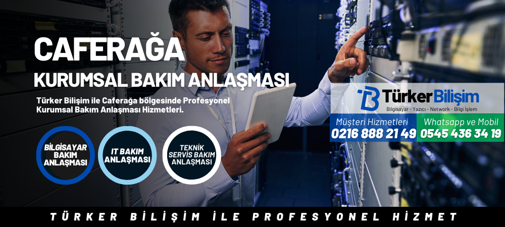 Caferağa Kurumsal Bakım Anlaşması