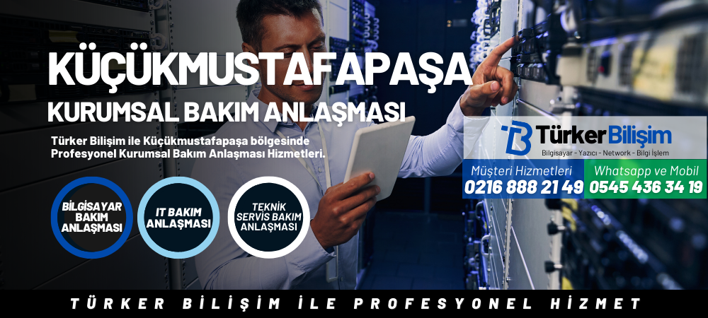 Küçükmustafapaşa Kurumsal Bakım Anlaşması