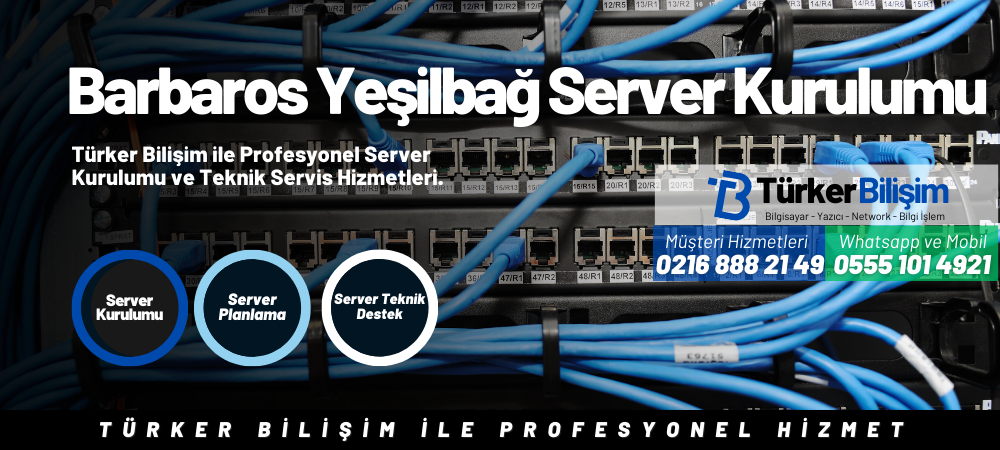 Barbaros / Yeşilbağ Server Kurulumu