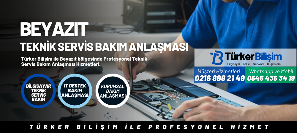 Beyazıt Teknik Servis Bakım Anlaşması