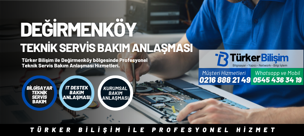 Değirmenköy Teknik Servis Bakım Anlaşması