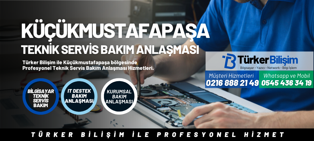 Küçükmustafapaşa Teknik Servis Bakım Anlaşması