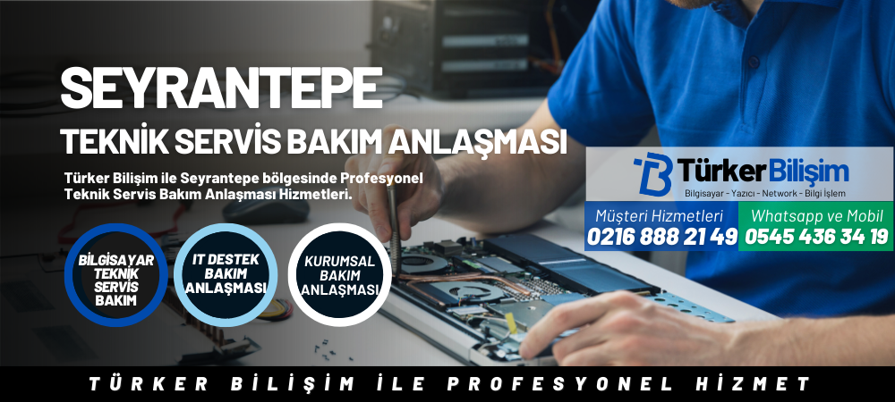 Seyrantepe Teknik Servis Bakım Anlaşması